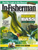 In-Fisherman is the leading magazine of freshwater fishing available today. It offers fishing tips, angling articles, fishing equipment advice, fishing license information, fish recipes, and more pure ...