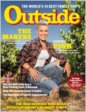 Outside magazine inspires participation in the world outside through award-winning coverage of the sports, people, places, adventures, discoveries, environmental issues, health as well as fitness, gea ...