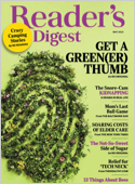 Discover all the joy, laughter and richness of life on every page of Reader's Digest. You'll stay on top of current events; gain new perspectives on politicians, entertainers, writers, and artists; fi ...