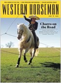 Western Horseman is the leading horse magazine in the nation. Each monthly issue covers horse healthcare, training, equipment, trail riding, ranching, event and competition coverage, new products, art ...